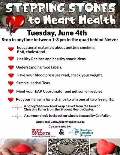 Stepping Stones to Heart Health, Tuesday June 4. Stop in anytime between 1 - 3 pm. in the quad behind Netzer.